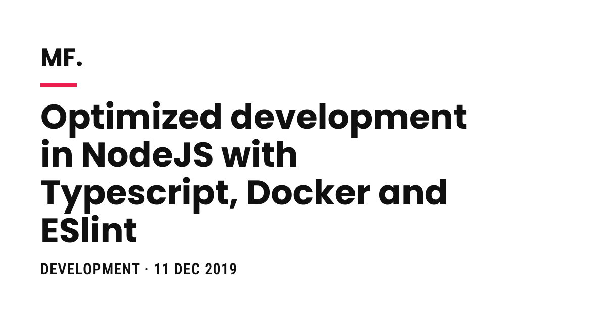 Optimized development in NodeJS with Typescript, Docker and ESlint