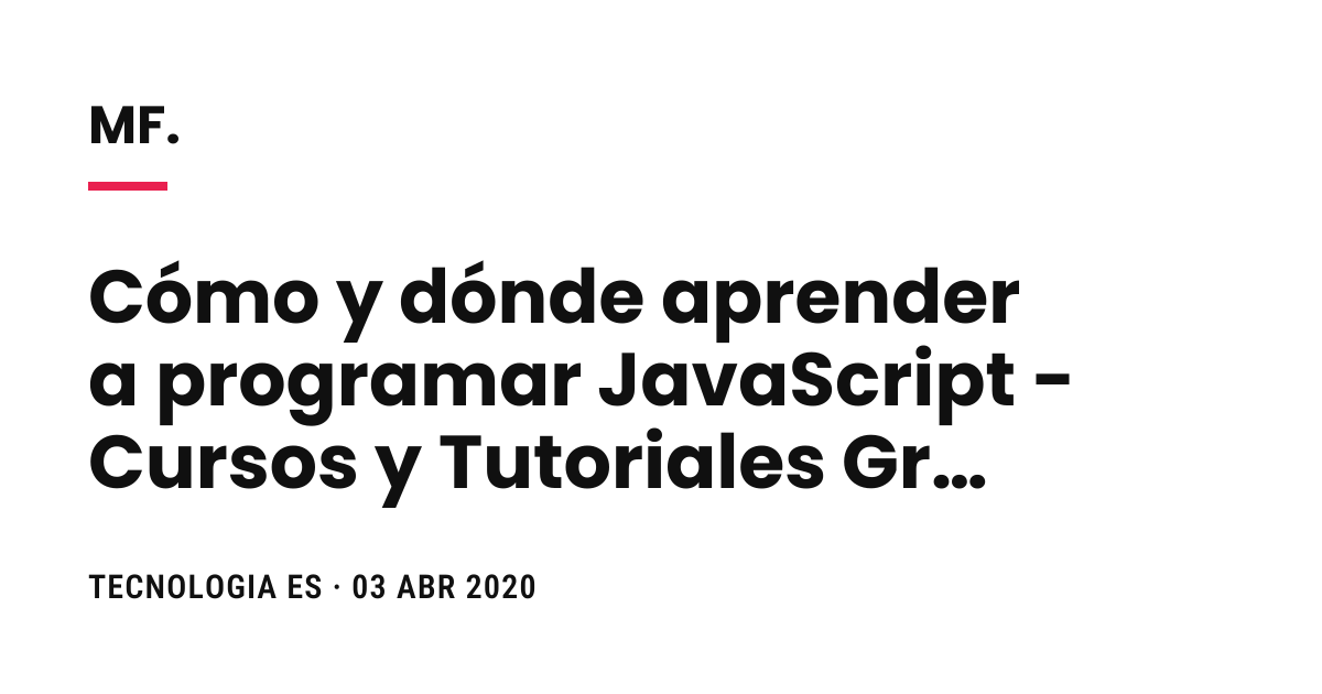 Cómo y dónde aprender a programar JavaScript - Cursos y Tutoriales ...