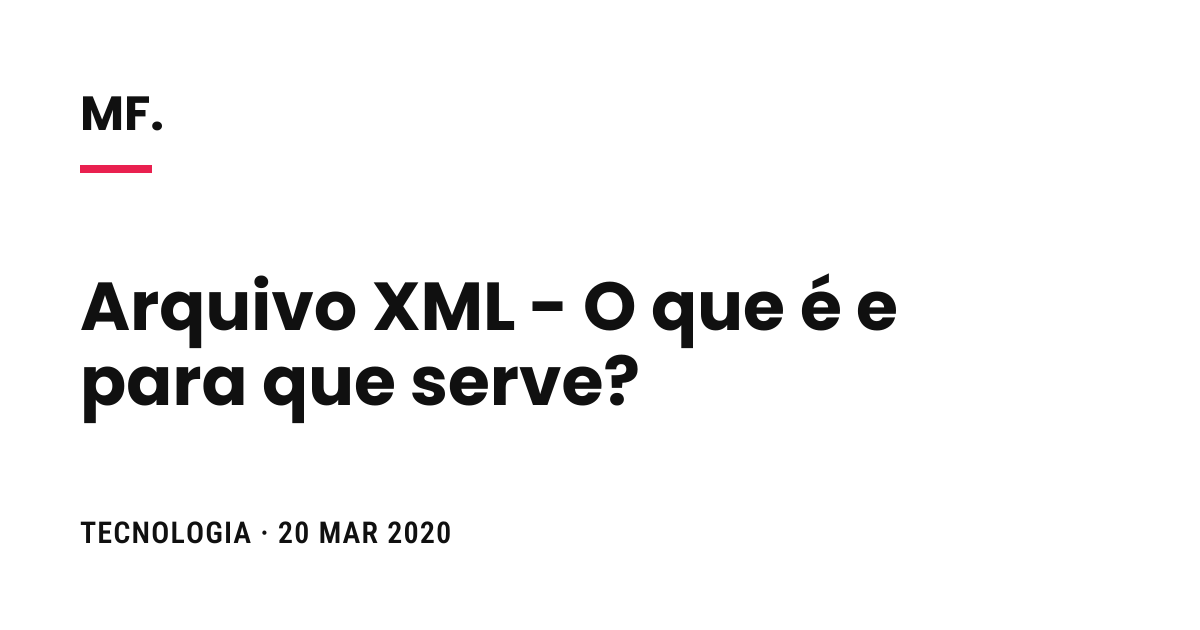 Arquivo XML - O que é e para que serve?