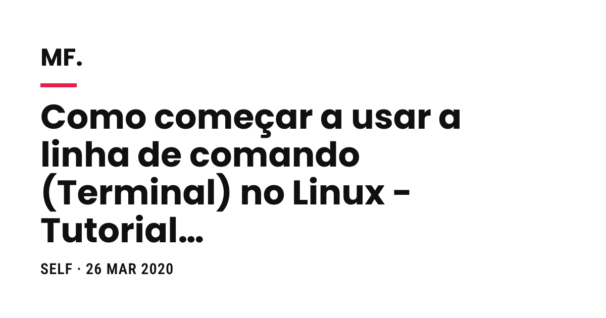 Como começar a usar a linha de comando (Terminal) no Linux - Tutorial ...