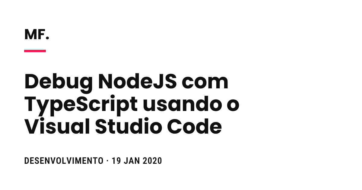 Debug NodeJS com TypeScript usando o Visual Studio Code