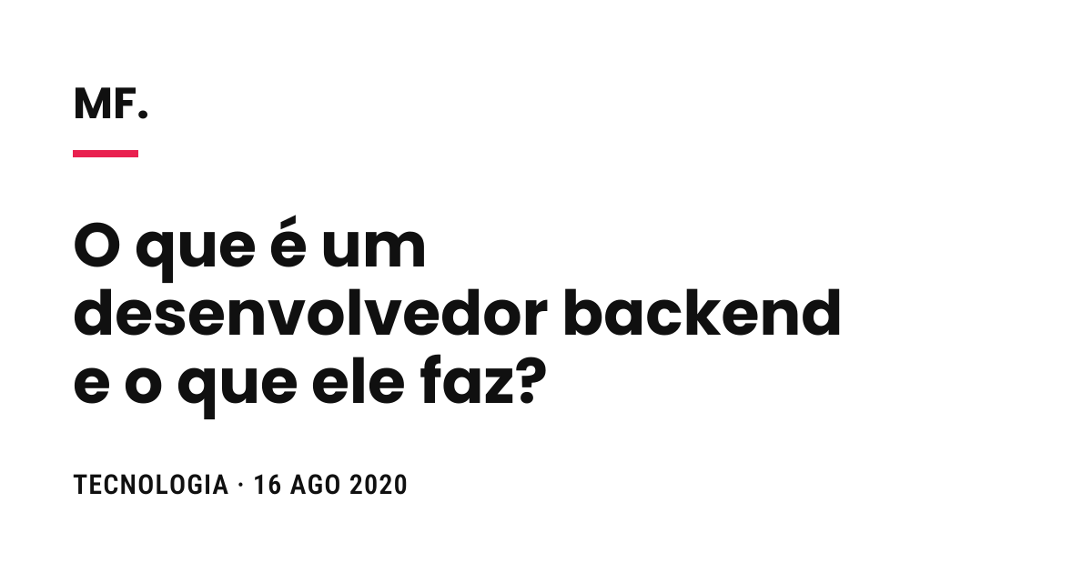 O que é um desenvolvedor backend e o que ele faz?