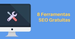 8 Ferramentas SEO Gratuitas