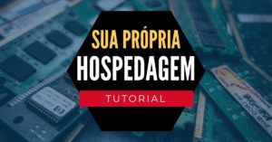 Criando sua própria hospedagem